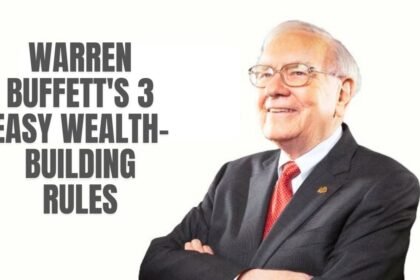Warren Buffett's 3 Easy Wealth-Building Rules