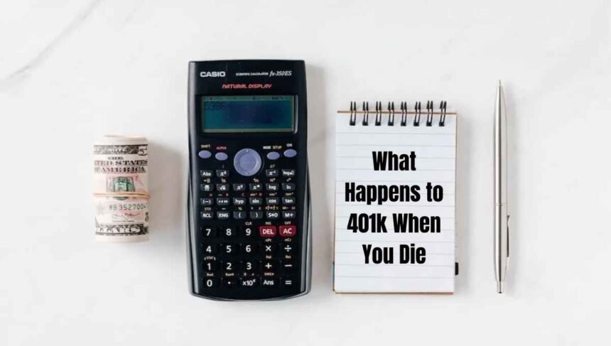 What Happens to 401k Account When You Die