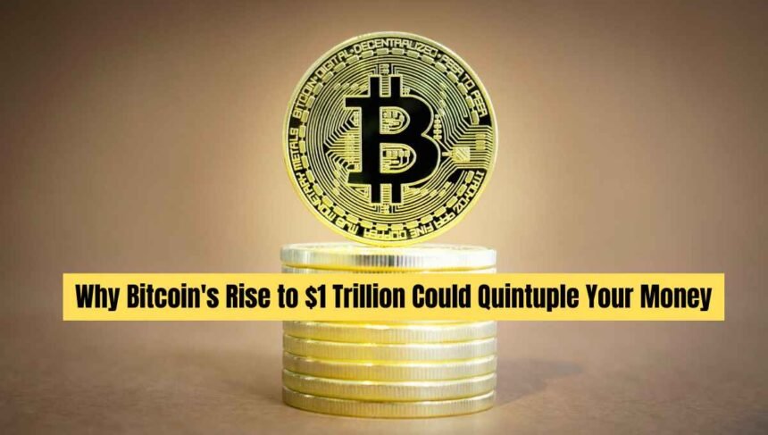 Bitcoin's Moonshot to $1 Trillion Why Crypto's Top Dog Could Quintuple Your Money