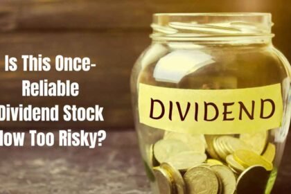 Is This Once-Reliable Dividend Stock Now Too Risky