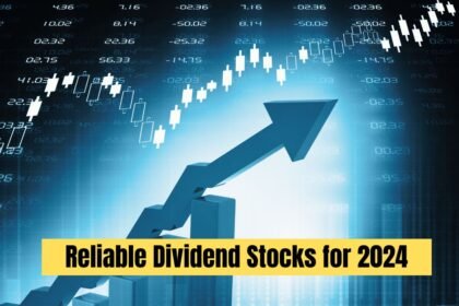 Reliable Dividend Stocks for 2024