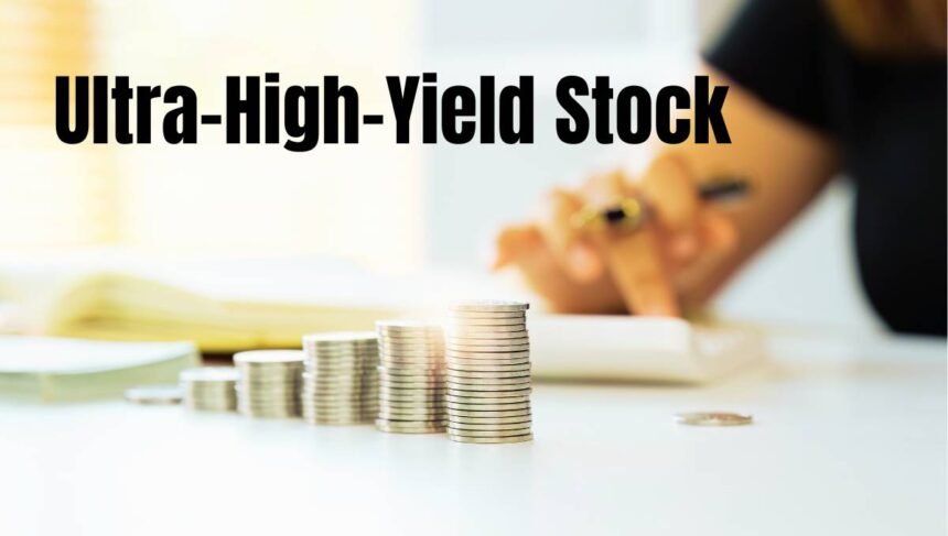 Ultra-High-Yield Stock