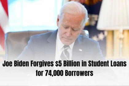 Joe Biden Cancels $5 Billion in Student Loans for 74,000 Borrowers