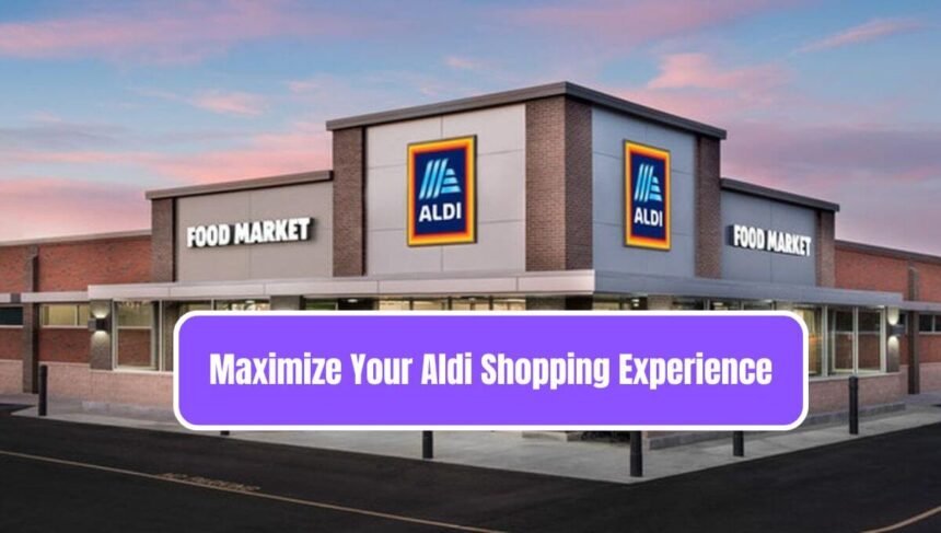 Maximize Your Aldi Shopping Experience