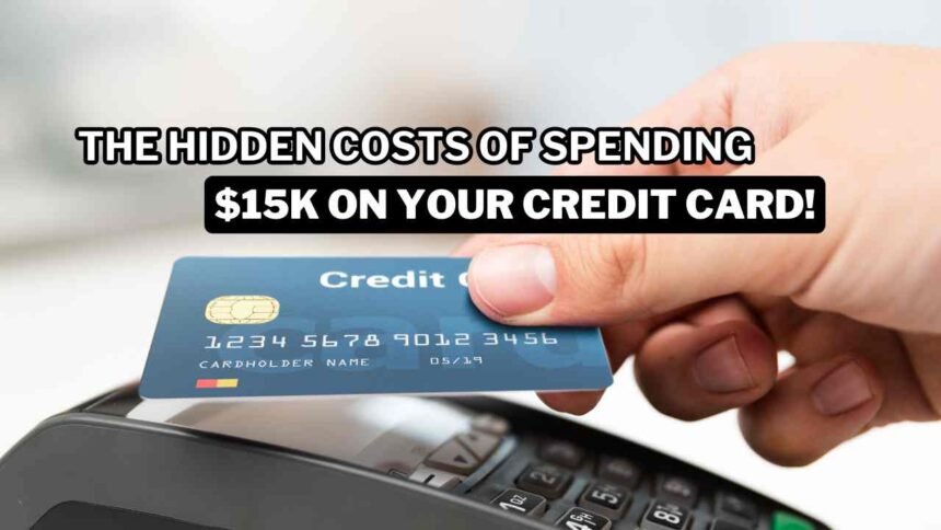 You Might Not Realize What Happens When You Spend More Than $15,000 on Your Credit Card