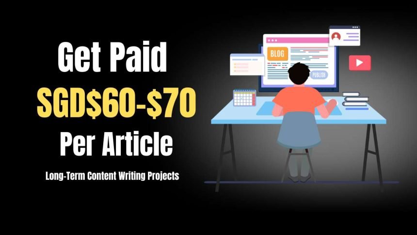 Get Paid SGD$60-$70 Per Article
