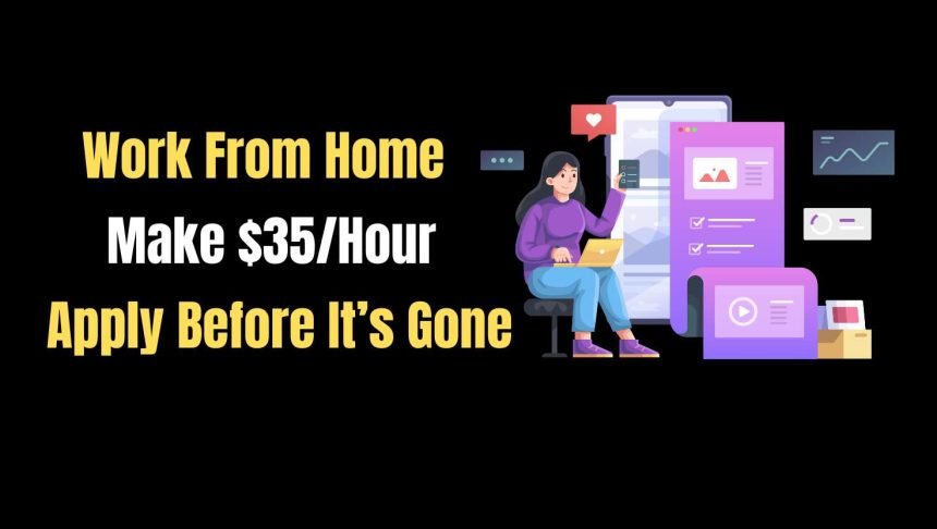 Earn Up to $35Hour from Home This Remote Job Only Needs 5 Hours a Week