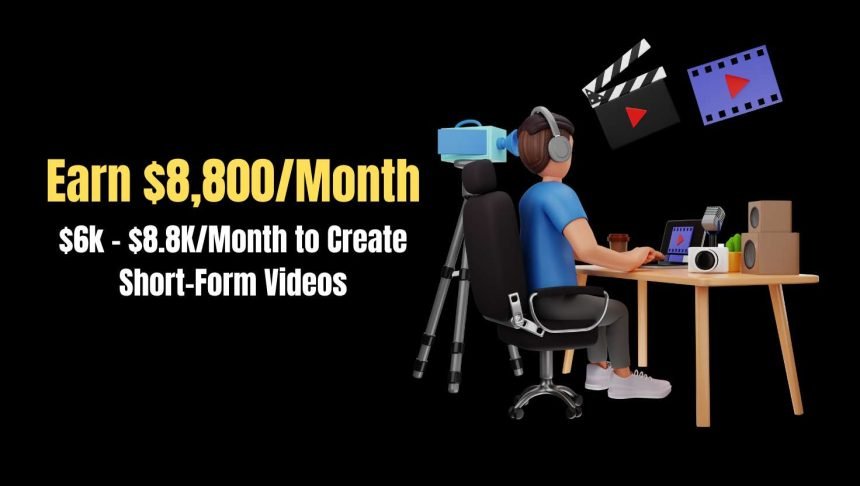 Get Paid Up to $8,800Month to Create Social Media Videos from Home