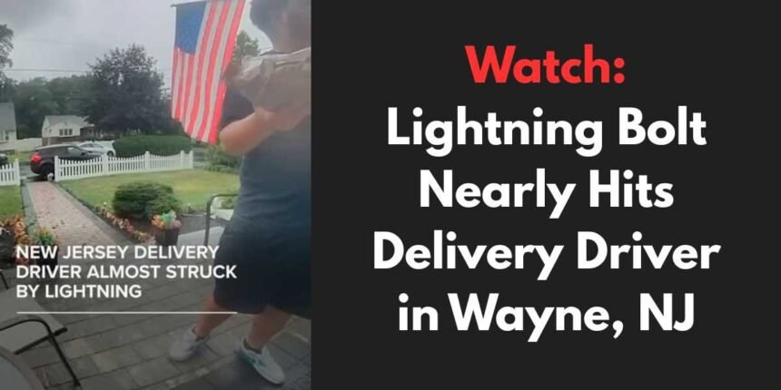 Watch Lightning Bolt Nearly Hits Delivery Driver in Wayne, NJ